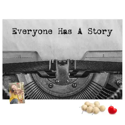 Printed Cork Memo Board Everyone has a story