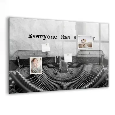 Magnetic glass dry erase board Everyone has a story