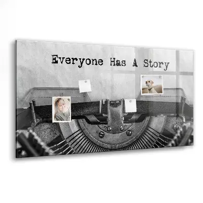 Magnetic glass dry erase board Everyone has a story