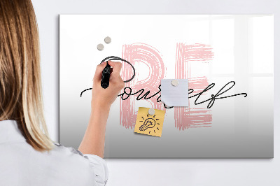 Magnetic erase board The inscription be yourself