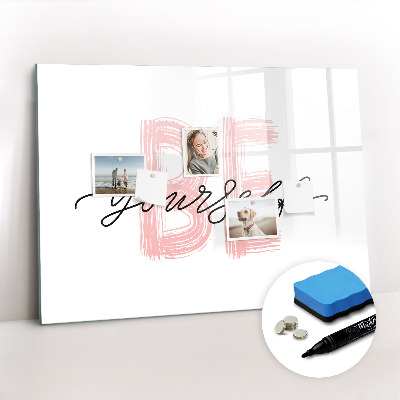 Magnetic erase board The inscription be yourself