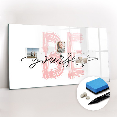 Magnetic erase board The inscription be yourself