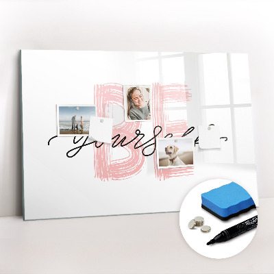 Magnetic erase board The inscription be yourself